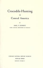 Crocodile-hunting in Central America by Karl Patterson Schmidt