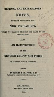 Critical and explanatory notes on many passages of the New Testament which to common readers are hard to be understood by Ezekiel J. Chapman