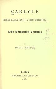 Cover of: Carlyle, personally and in his writings: two Edinburgh lectures