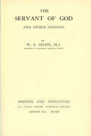 Cover of: The servant of God and other sermons. by W. B. Selbie, W. B. Selbie