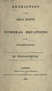 Cover of: Extraction of the real roots of numerical equations of all denominations. by W. Hoyle