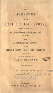 Cover of: speeches of the Right Hon. Lord Erskine, when at the bar, against constructive treasons, &c &c &c.: With a prefatory memoir by Lord Brougham.  Collected and edited by James Ridgway.