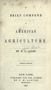 Cover of: A Brief compend of American agriculture by Richard Lamb Allen