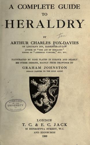 A complete guide to heraldry by Arthur Charles Fox-Davies