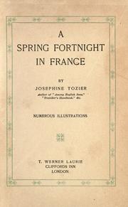 Cover of: A spring fortnight in France by Josephine Tozier, Josephine Tozier