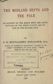 Cover of: The Midland septs and the Pale, an account of the early septs and later settlers of the King's County and of life in the English Pale.