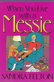 Cover of: When you live with a Messie by Sandra Felton