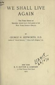 Cover of: We shall live again. by George H. Hepworth