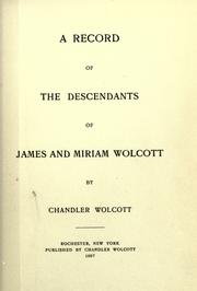 Cover of: A record of the descendants of James and Miriam Wolcott