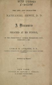 Cover of: The life and character of Nathaniel Hewit, D.D.: a discourse preached at his funeral, in the Presbyterian Church, Bridgeport, Conn., February 6, 1867