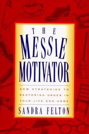 Cover of: The messie motivator: new strategies to restoring order in your life and home