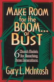 Cover of: Make room for the boom-- or bust: six church models for reaching three generations