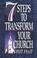 Cover of: Seven steps to transform your church