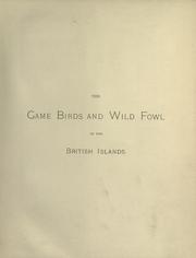 Cover of: The game birds and wild fowl of the British Islands. by Dixon, Charles