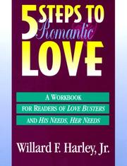 Cover of: Five Steps to Romantic Love: A Workbook for Readers of Love Busters and His Needs, Her Needs