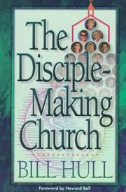 Cover of: The Disciple-Making Church by Bill Hull, Bill Hull