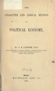 Cover of: Character and logical method of political economy.