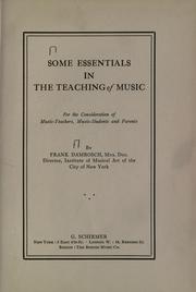 Cover of: Some essentials in the teaching of music: for the consideration of music-teachers, music-students and parents
