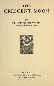Cover of: The crescent moon by Francis Brett Young