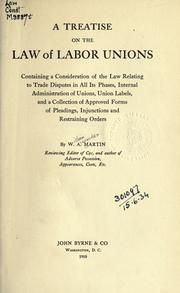 A treatise on the law of labor unions by William Alexander Martin
