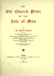 Cover of: The old church plate of the Isle of Man by Jones, E. Alfred