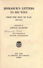 Cover of: Bismarck's letters to his wife from the seat of war, 1870-1871 by Otto von Bismarck