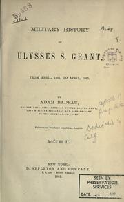 Military History of Ulysses S. Grant by Adam Badeau