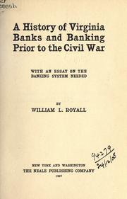 Cover of: A history of Virginia banks and banking prior to the Civil War by William Lawrence Royall