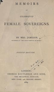 Cover of: Memoirs of celebrated female sovereigns by Mrs. Anna Jameson