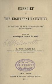 Cover of: Unbelief in the eighteenth century as contrasted with its earlier and later history. by Cairns, John