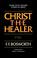 Cover of: Christ the healer