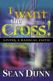 Cover of: I Want the Cross: Living a Radical Faith