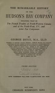 Cover of: The remarkable history of the Hudson's Bay company by George Bryce