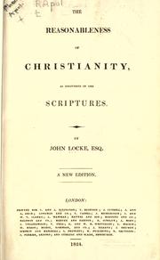 Cover of: The reasonableness of Christianity as delivered in the Scriptures. by John Locke