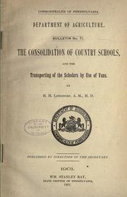 The consolidation of country schools, and the transporting of the scholars by use of vans by H. H. Longsdorf