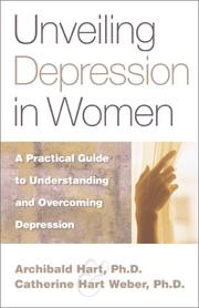 Cover of: Unveiling Depression in Women: A Practical Guide to Understanding and Overcoming Depression