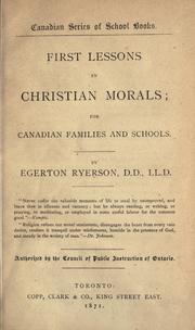 Cover of: First lessons in Christian morals... by Egerton Ryerson, Egerton Ryerson