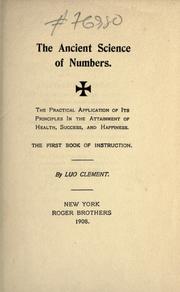 Cover of: The ancient science of numbers.: The practical application of its principles in the attainment of health, success, and happiness.