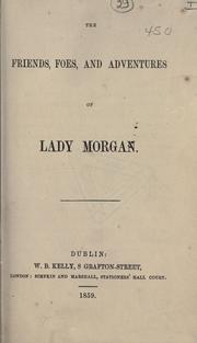 Cover of: The friends, foes, and adventures of Lady Morgan. by William John Fitzpatrick