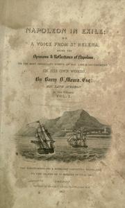 Napoleon in exile, or, A voice from St. Helena by Barry Edward O'Meara