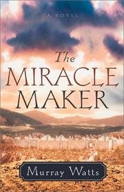 Cover of: The miracle maker by Murray Watts