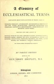 Cover of: A glossary of ecclesiastical terms ... by Shipley, Orby