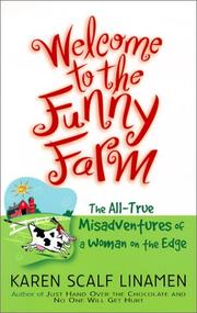 Cover of: Welcome to the Funny Farm: The All-True Misadventures of a Woman on the Edge