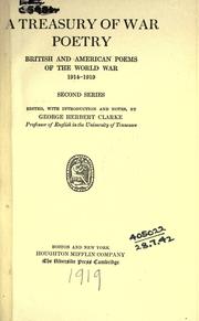 Cover of: A treasury of war poetry, British and American poems of the world war, 1914-1919. by Clarke, George Herbert, Clarke, George Herbert