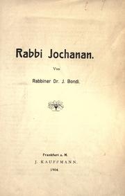 Cover of: Rabbi Jochanan. by Joseph Bondi