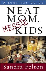 Cover of: Neat Mom, Messie Kids: A Survival Guide