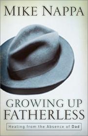 Cover of: Growing Up Fatherless: Healing from the Absence of Dad
