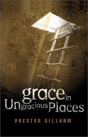 Cover of: Grace in Ungracious Places by Preston Gillham