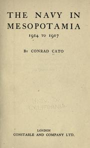 The navy in Mesopotamia 1914 to 1917 by Conrad Cato