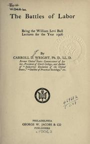 Cover of: The battles of labor: being the William Levi Bull lectures for the year 1906